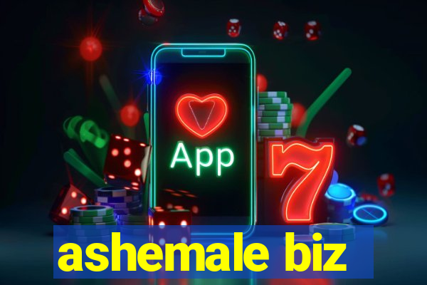 ashemale biz